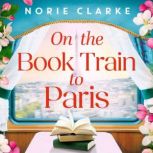 On the Book Train to Paris, Norie Clarke