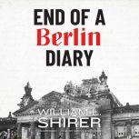 End of a Berlin Diary, William L. Shirer