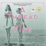 A Thread So Fine A Novel, Susan Welch