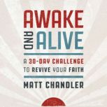 Awake and Alive, Matt Chandler