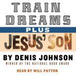 Train Dreams and Jesuss Son, Denis Johnson