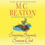Something Borrowed, Someone Dead An Agatha Raisin Mystery, M. C. Beaton