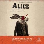 Alice, Christina Henry