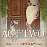Act Two, Denise Grover Swank