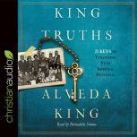 King Truths 21 Keys to Unlocking Your Spiritual Potential, Alveda King