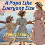 A Papa Like Everyone Else, Sydney Taylor