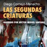 Las segundas criaturas The Second Cr..., Diego CornejoMenacho