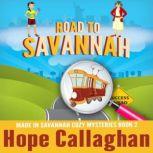 Road to Savannah A Made in Savannah Mystery Audiobook, Hope Callaghan