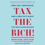 Tax the Rich! How Lies, Loopholes, and Lobbyists Make the Rich Even Richer, The Patriotic Millionaires
