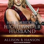 Her Forbidden Highlander Husband, Allison B. Hanson