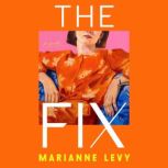 The Fix, Marianne Levy
