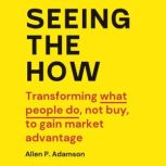Seeing the How, Allen P. Adamson