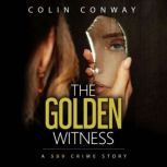The Golden Witness, Colin Conway