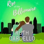 Rise of the Billionaire, Ruth Cardello