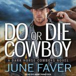 Do or Die Cowboy, June Faver