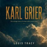 Karl Grier, Louis Tracy