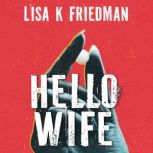 Hello Wife, Lisa K. Friedman