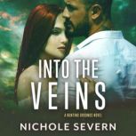 Into the Veins, Nichole Severn