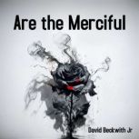 Are the Merciful, David Beckwith Jr
