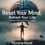 Reset Your Mind, Refresh Your Life, Victoria David