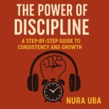 The Power of Discipline, Nura Uba