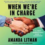 When Were In Charge, Amanda Litman