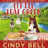 Little Leaf Creek Cozy Mysteries Book..., Cindy Bell