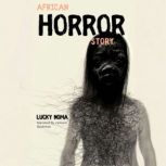 AFRICAN HORROR STORY, Lucky Noma