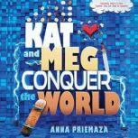 Kat and Meg Conquer the World, Anna Priemaza