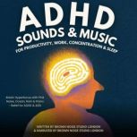 ADHD Sounds  Music for Productivity,..., Brown Noise Studio London