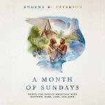 A Month of Sundays, Eugene H. Peterson
