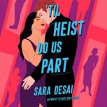 Til Heist Do Us Part, Sara Desai