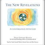 The New Revelations A Conversation With  God, Neale Donald Walsch