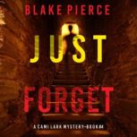 Just Forget 
, Blake Pierce