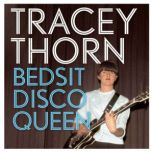 Bedsit Disco Queen, Tracey Thorn