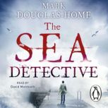 The Sea Detective, Mark DouglasHome