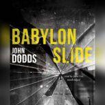 Babylon Slide, John Dodds
