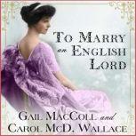 To Marry an English Lord, Gail MacColl
