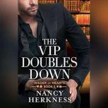 The VIP Doubles Down, Nancy Herkness