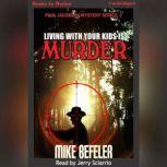 Living With Your Kids Is Murder, Mike Befeler
