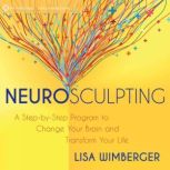Neurosculpting, Lisa Wimberger