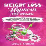 Weight Loss Hypnosis for Women, Lucia G. Richard