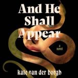 And He Shall Appear, Kate Van Der Borgh