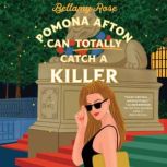 Pomona Afton Can Totally Catch a Kill..., Bellamy Rose