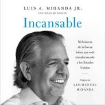 Incansable, Luis A. Miranda Jr.