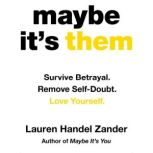 Maybe Its Them, Lauren Handel Zander