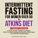 INTERMITTENT FASTING FOR WOMEN OVER 5..., Nathalie Seaton