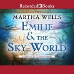 Emilie and the Sky World, Martha Wells