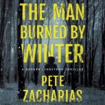 The Man Burned by Winter, Pete Zacharias