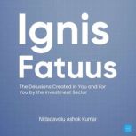 Ignis Fatuus, Nidadavolu Ashok Kumar